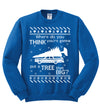 Where Do You Think You're Gonna Tree That Big? Christmas Unisex Crewneck Graphic Sweatshirt