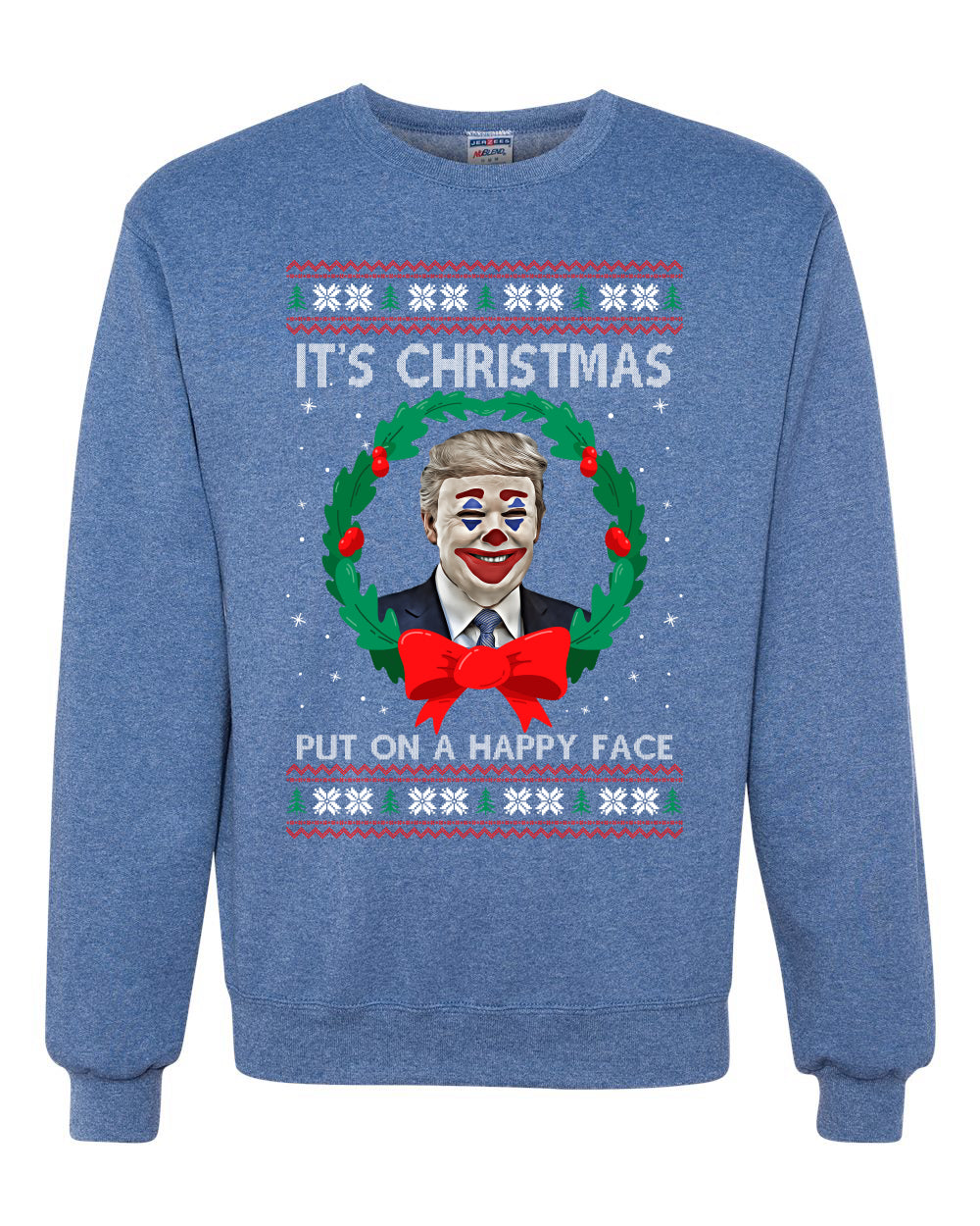 Funny Donald Trump Clown Joker Put On a Happy Face Xmas Wreath Christmas Unisex Crewneck Graphic Sweatshirt