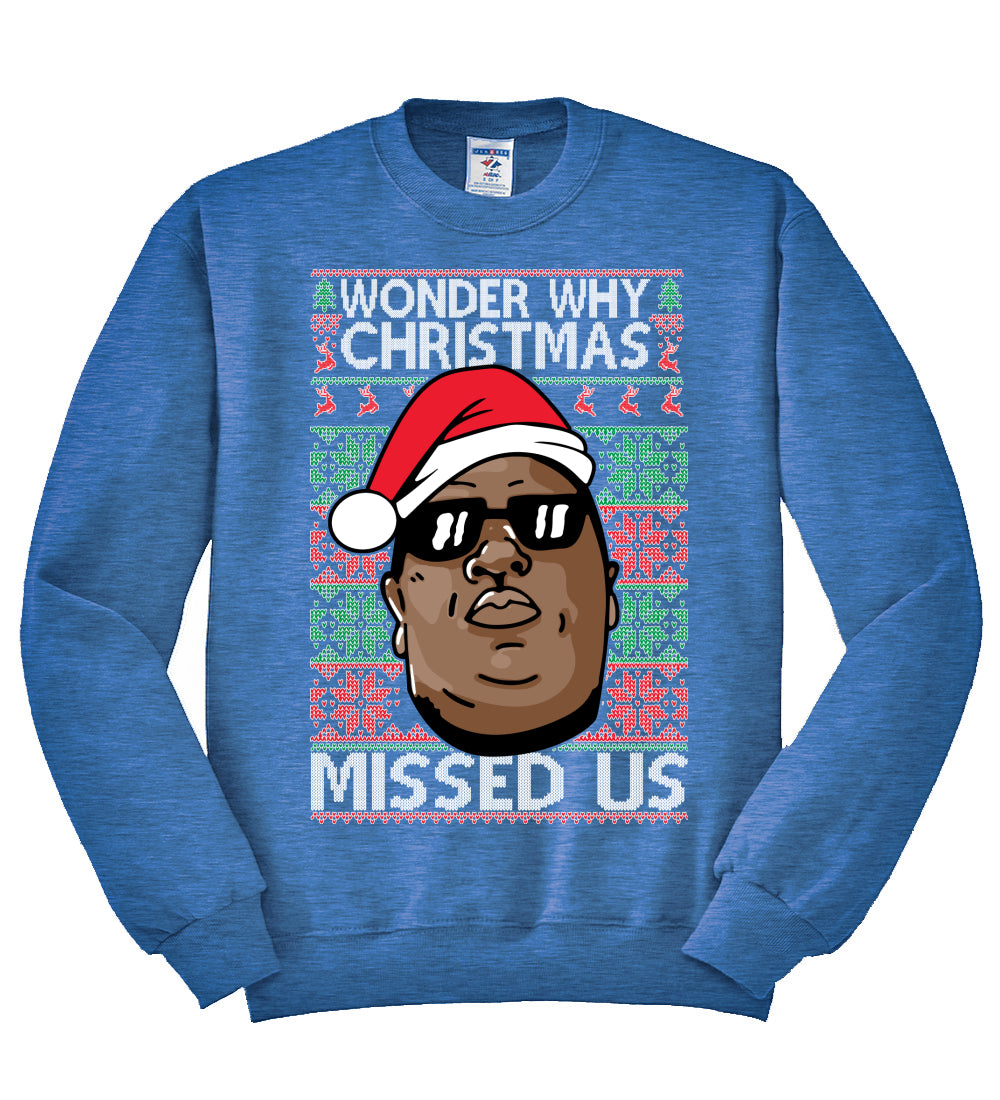 biggie wonder why christmas missed us Christmas Unisex Crewneck Graphic Sweatshirt