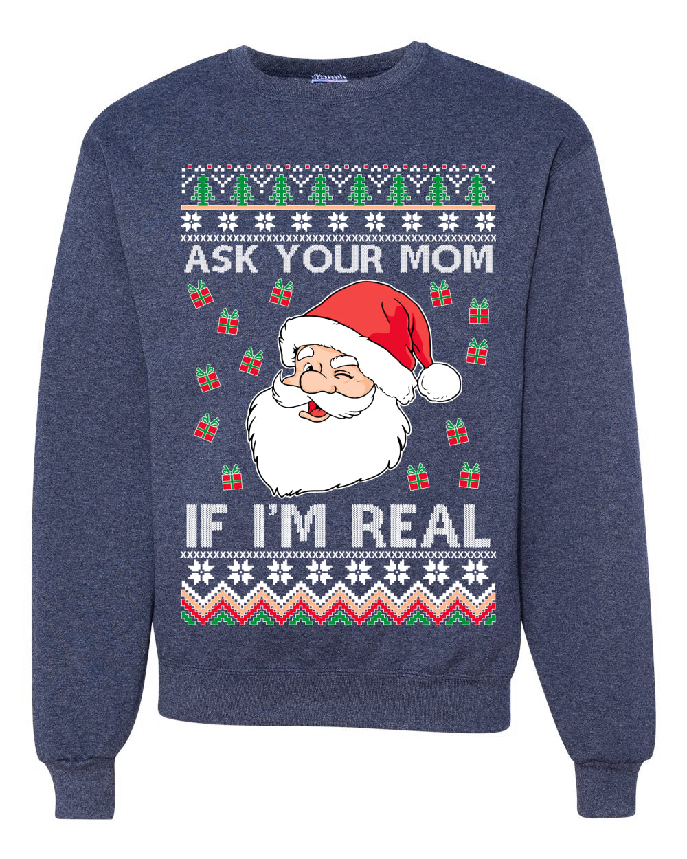Ask Your Mom If I'm Real Funny Santa Christmas Unisex Crewneck Graphic Sweatshirt