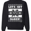 Let's Get Baked | Holiday Ginger Bread Design Merry Ugly Christmas Sweater Unisex Crewneck Graphic Sweatshirt