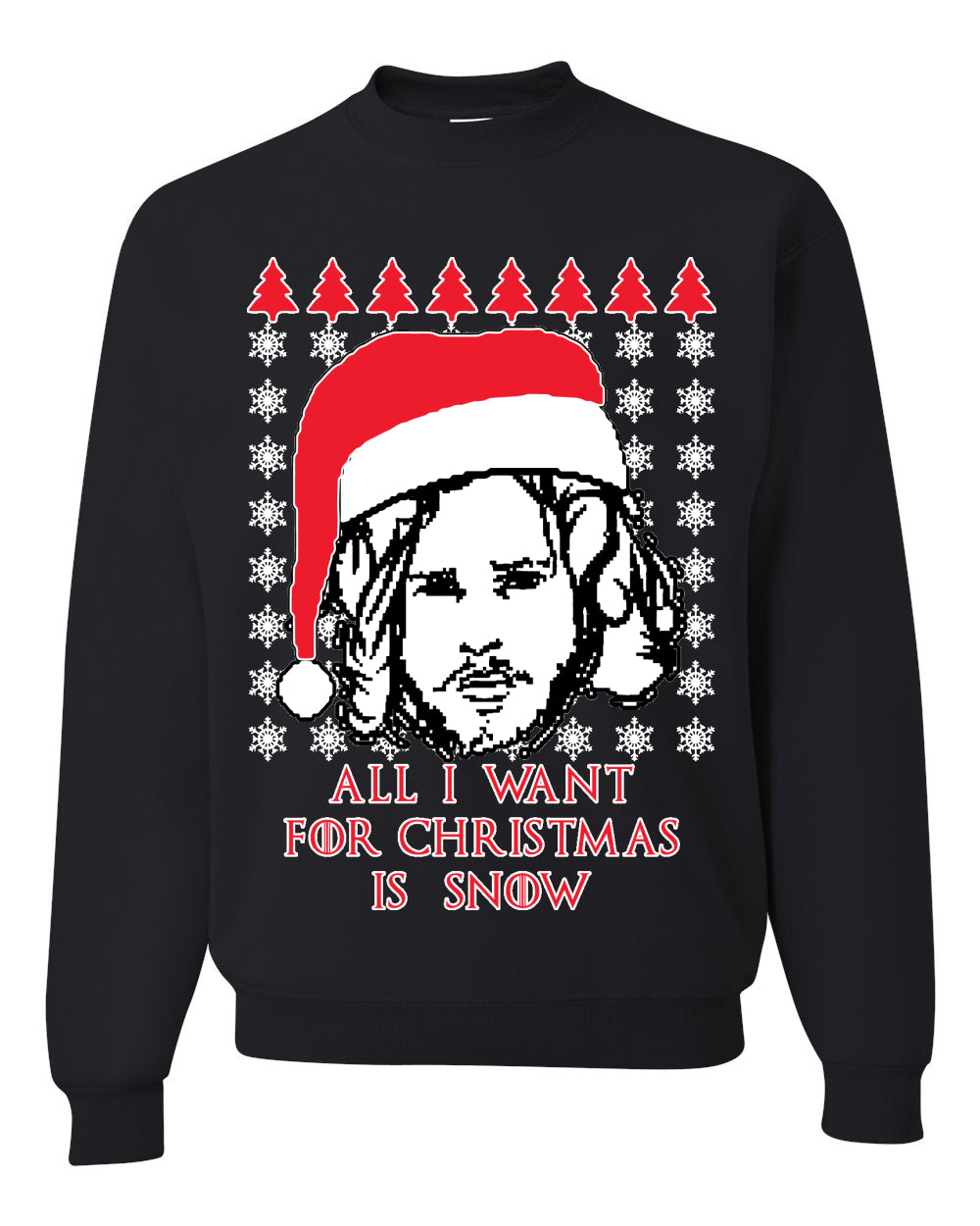 All I Want for Christmas is Snow GoT Stark Merry Ugly Christmas Sweater Unisex Crewneck Graphic Sweatshirt