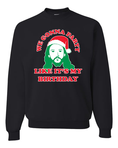 We Gonna Party Like its my Birthday Merry Christmas Unisex Crewneck Graphic Sweatshirt