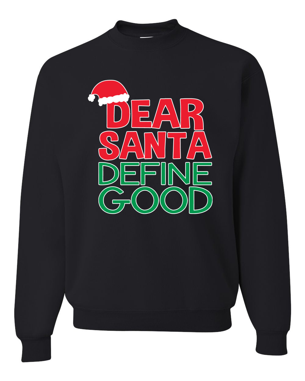 Dear Santa Define Good Merry Christmas Unisex Crewneck Graphic Sweatshirt