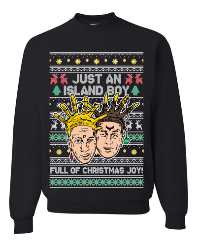Just An Island Boy Full Of Christmas Joy! Ugly Christmas Sweater Unisex Crewneck Graphic Sweatshirt