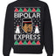 Bipolar Express Ye Funny Xmas Ugly Christmas Sweater Unisex Crewneck Graphic Sweatshirt