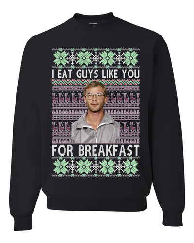 I Eat Guys Like You For Breakfast Ugly Christmas Sweater Unisex Crewneck Sweatshirt