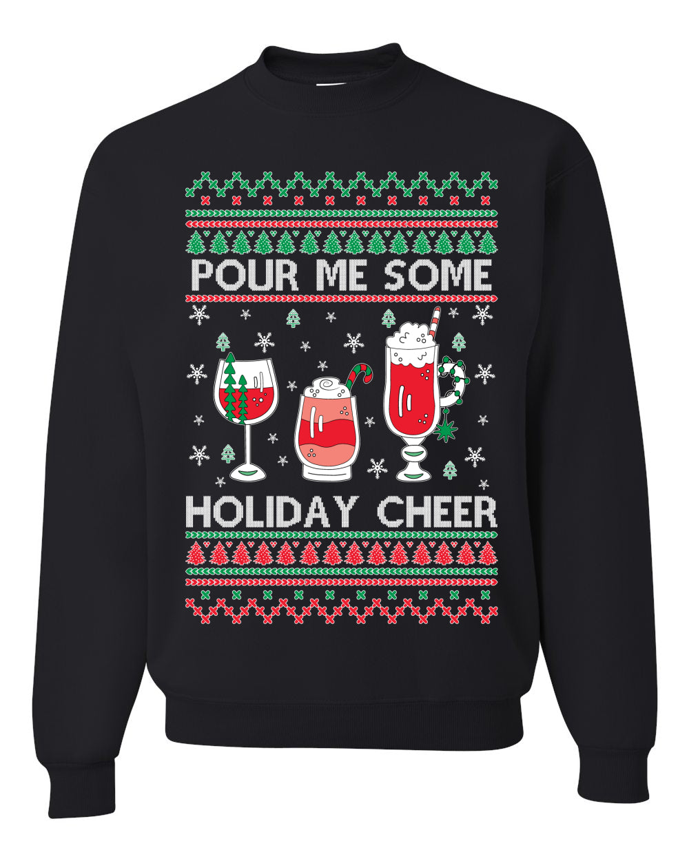 Pour Me Some Holiday Cheer Ugly Christmas Sweater Unisex Crewneck Sweatshirt