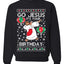 Go Jesus It's Your Birthday Ugly Christmas Sweater Unisex Crewneck Sweatshirt