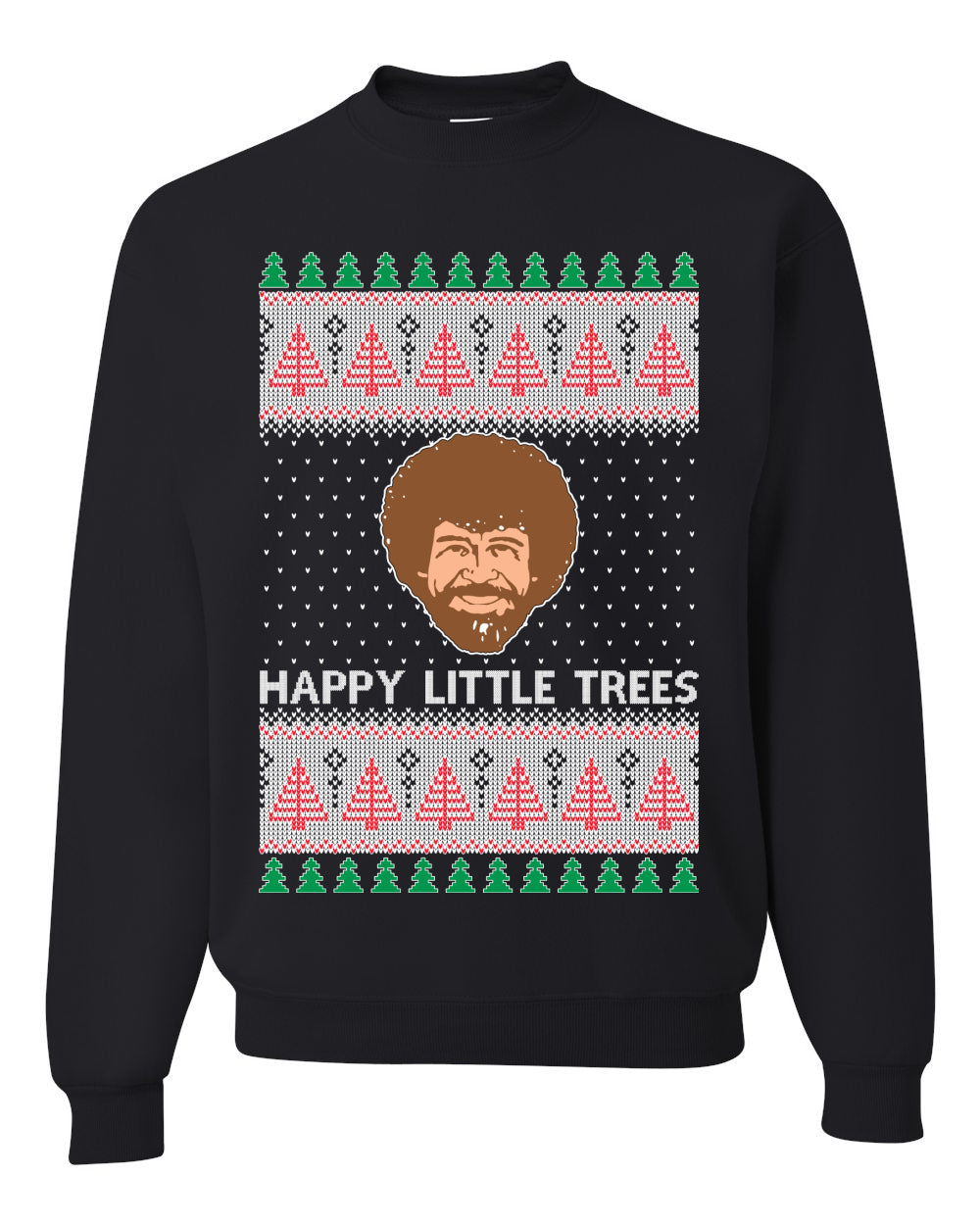 Happy Little Trees  Ugly Christmas Sweater Unisex Crewneck Sweatshirt