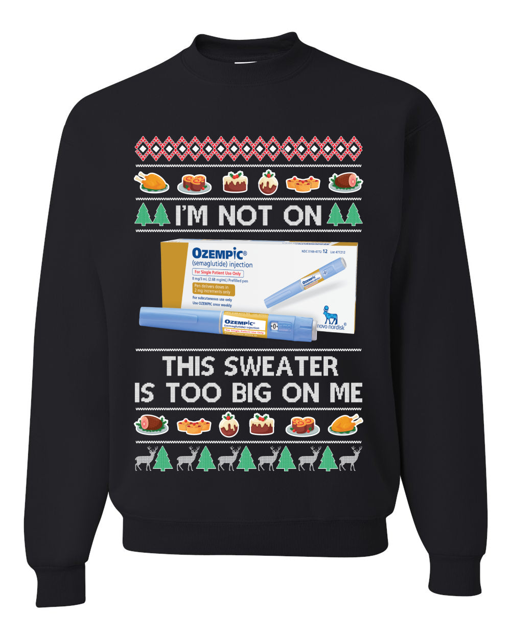 I'm Not On Ozempic This Sweat Is Too Big Ugly Christmas Sweater Unisex Crewneck Sweatshirt