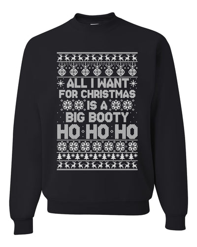 All I Want for Christmas is a Big Booty Ho Merry Ugly Christmas Sweater Unisex Crewneck Graphic Sweatshirt