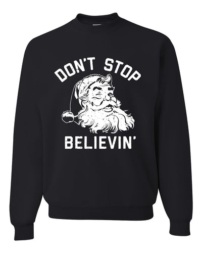 Santa Claus Don't Stop Believin' Ugly Christmas Sweater Unisex Crewneck Graphic Sweatshirt