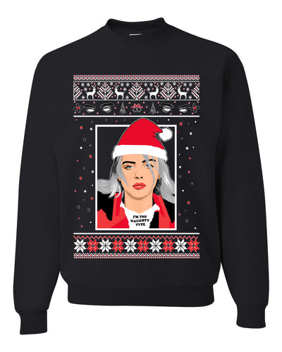 I'm the Naughty Type Song Parody | Billie Music Fan Xmas  Ugly Christmas Sweater Unisex Crewneck Sweatshirt