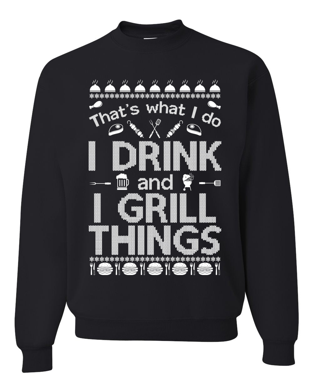 I Drink and I Grill Things Merry Ugly Christmas Sweater Unisex Crewneck Graphic Sweatshirt