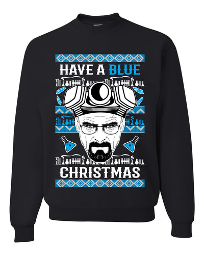 Have a Blue Christmas Walter Breaking TV Christmas Ugly Christmas Sweater Unisex Crewneck Graphic Sweatshirt