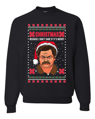 Ron Swanson Parks and Rec Christmas I Don't Care if It's Merry Xmas Merry Ugly Christmas Sweater Unisex Crewneck Graphic Sweatshirt