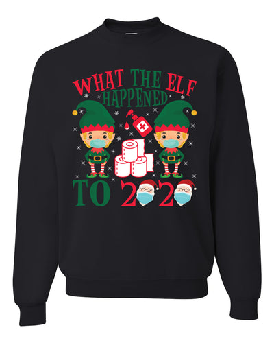 What the elf happened to 2020 Christmas Sweater Unisex Crewneck Sweatshirt