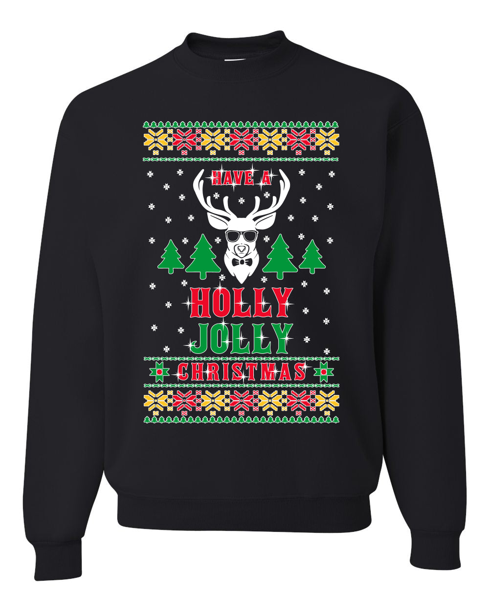 Have A Holly Jolly Christmas Merry Ugly Christmas Sweater Unisex Crewneck Graphic Sweatshirt