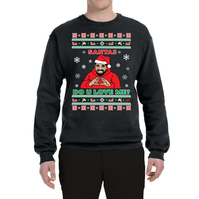 Santa!! Do You Love Me? Ugly Christmas Sweater  Ugly Christmas Sweater Unisex Crewneck Graphic Sweatshirt