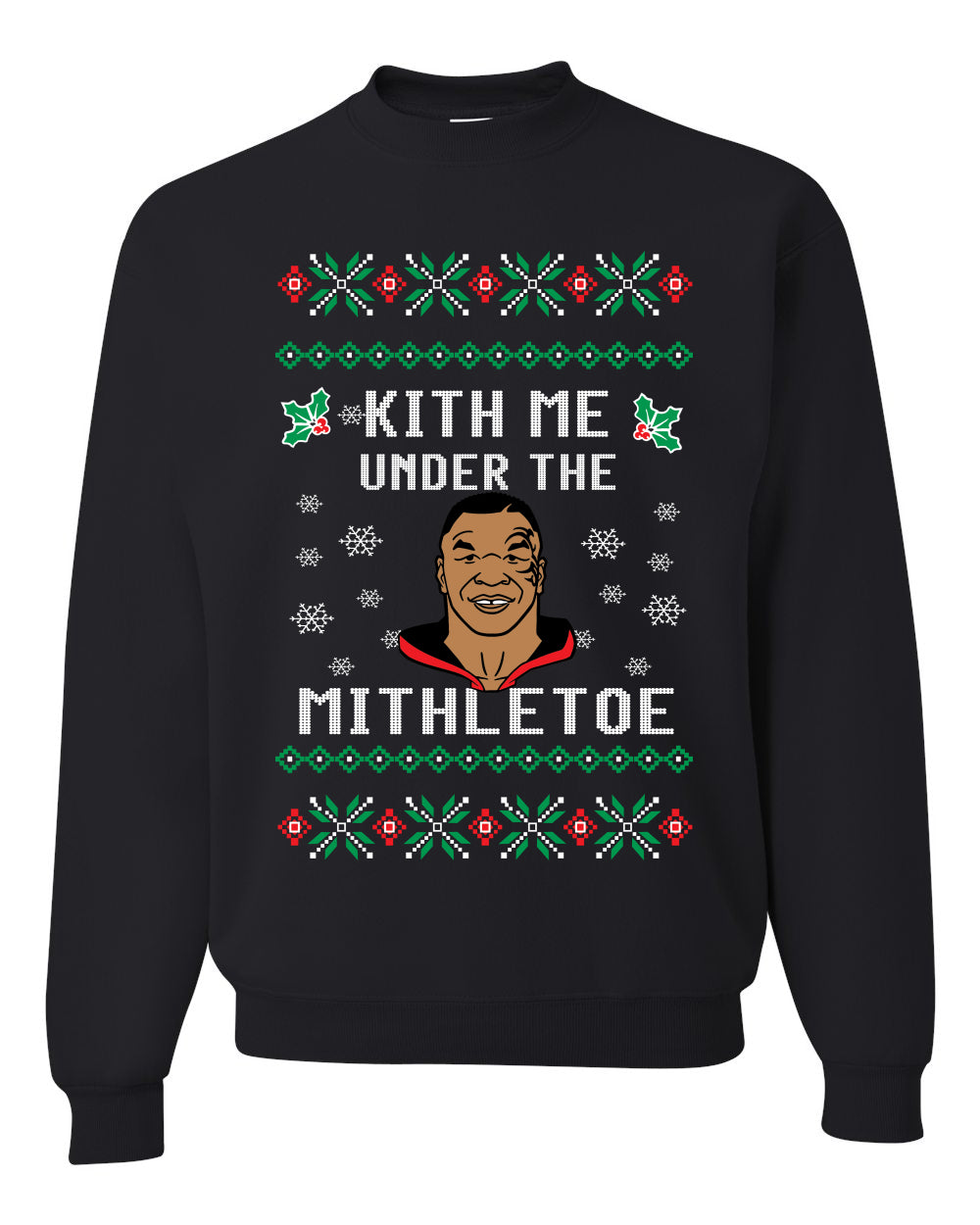 Kith Me Under The Mithletoe | Lisp Merry Ugly Christmas Sweater Unisex Crewneck Graphic Sweatshirt