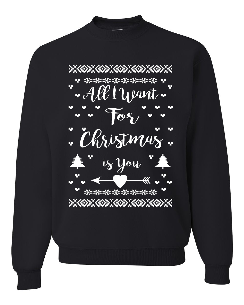 All I Want for Christmas is You Too Merry Ugly Christmas Sweater Unisex Crewneck Graphic Sweatshirt