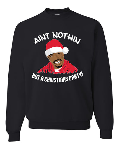 Ain't Nothin But a Christmas Party OG Rapper Ugly Christmas Sweater Unisex Crewneck Graphic Sweatshirt