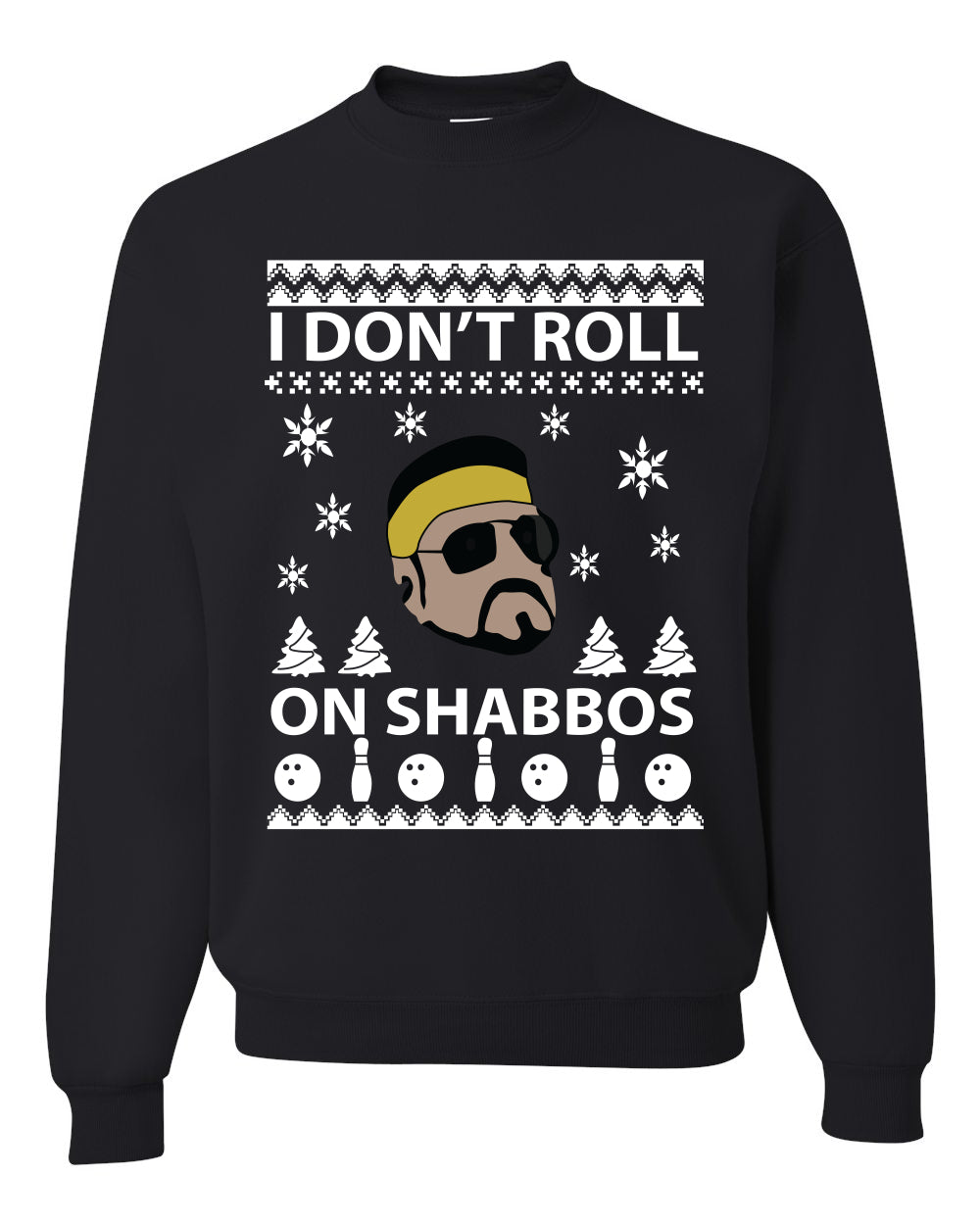 I Don't Roll on Shabbos Walter Quote Big Lebowski Merry Ugly Christmas Sweater Unisex Crewneck Graphic Sweatshirt