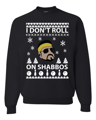 I Don't Roll on Shabbos Christmas Ugly Christmas Sweater Unisex Crewneck Graphic Sweatshirt