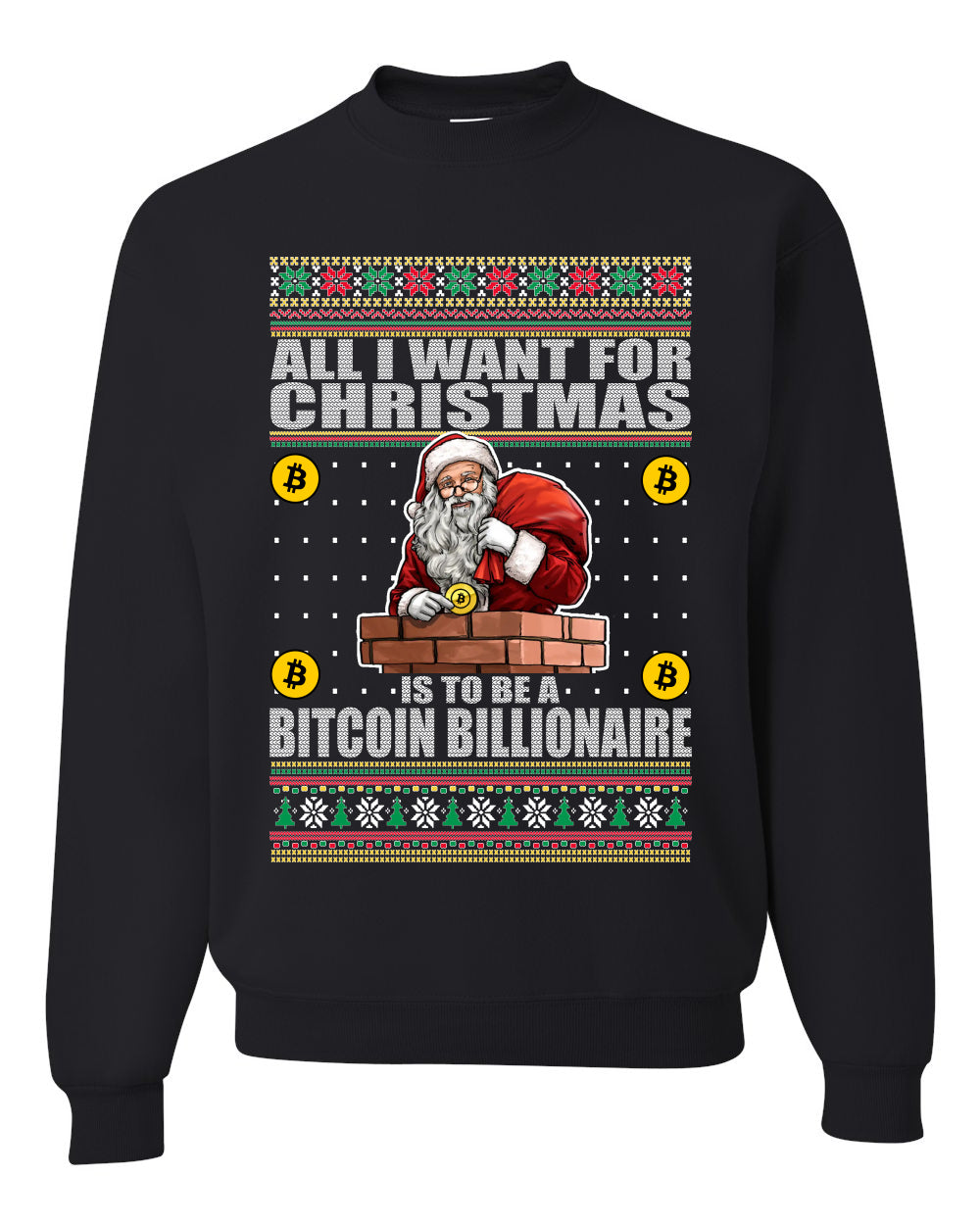 Bitcoin Billionaire For Christmas  Merry Ugly Christmas Sweater Unisex Crewneck Graphic Sweatshirt