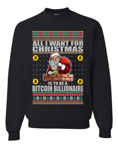 Bitcoin Billionaire For Christmas  Merry Ugly Christmas Sweater Unisex Crewneck Graphic Sweatshirt