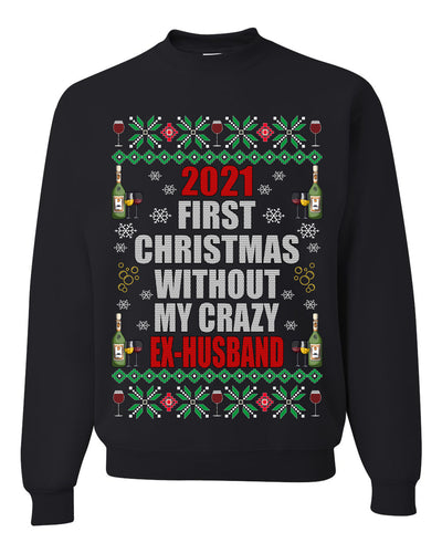 First Christmas Without My Crazy Ex-Husband  Merry Ugly Christmas Sweater Unisex Crewneck Graphic Sweatshirt