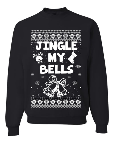Jingle My Bells Individual Couples Ugly Christmas Sweater Unisex Crewneck Graphic Sweatshirt