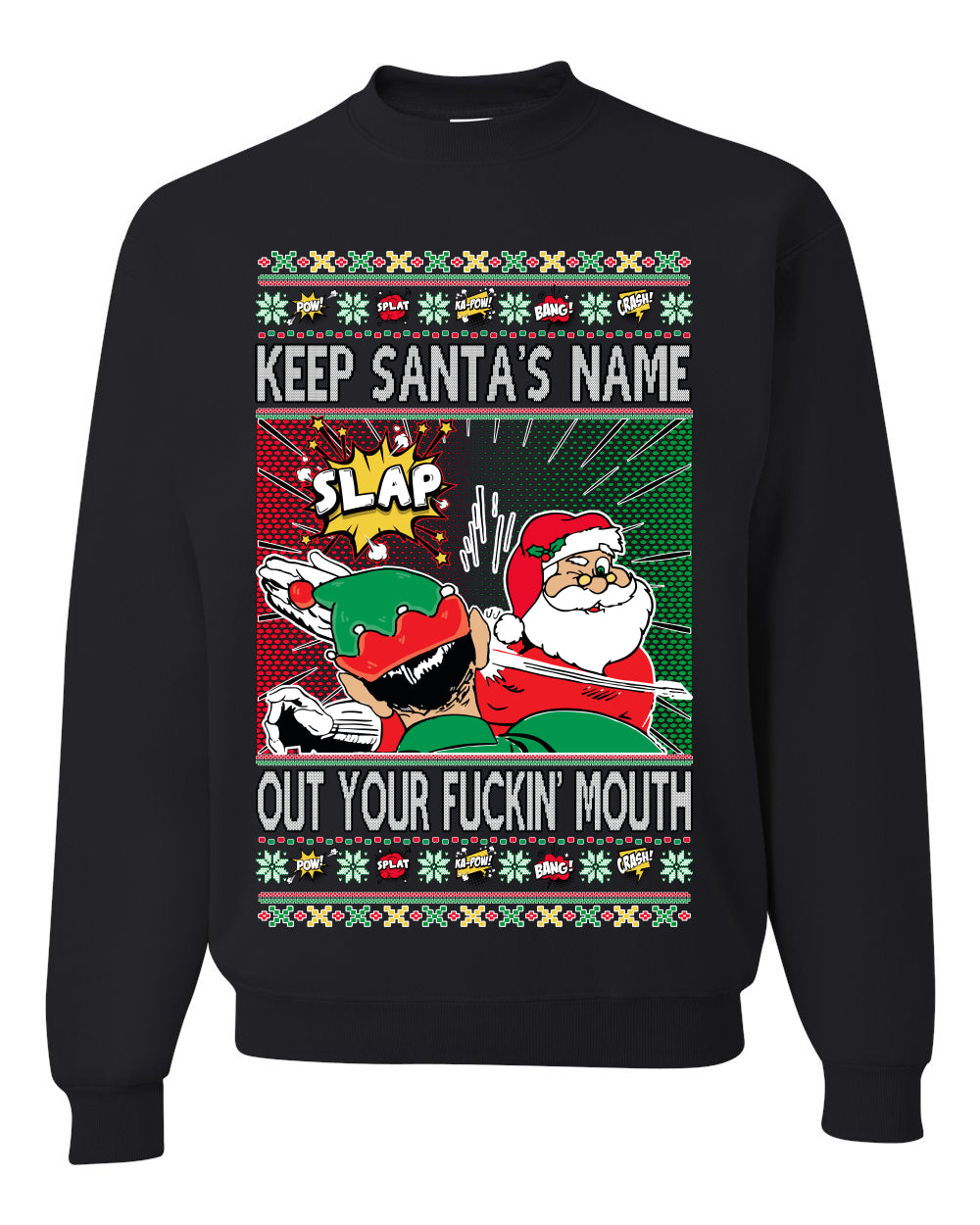 Slap Meme Award Show Parody Keep Santa's Name Out Your Mouth Ugly Christmas Sweater Unisex Crewneck Sweatshirt