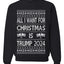 All I Want For Christmas is Trump 2024 Elections Ugly Christmas Sweater Unisex Crewneck Graphic Sweatshirt