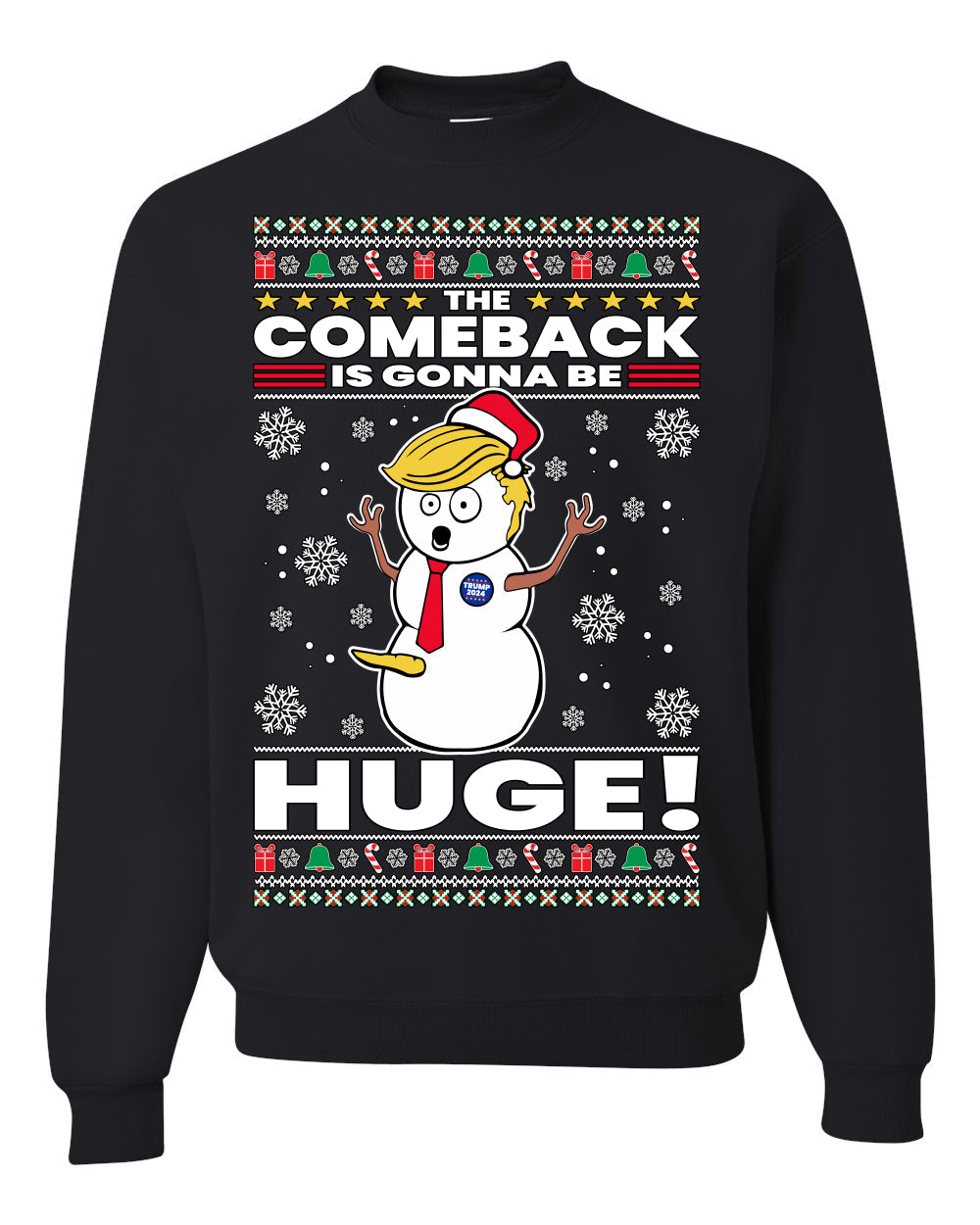 Trump 2024 The Comeback Is Gonna Be HUGE Ugly Christmas Sweater Unisex Crewneck Graphic Sweatshirt