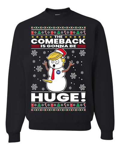 Trump 2024 The Comeback Is Gonna Be HUGE Ugly Christmas Sweater Unisex Crewneck Graphic Sweatshirt