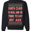 Santa Claus Is Real He Tried To Eat My Ass Ugly Christmas Sweater Unisex Crewneck Graphic Sweatshirt