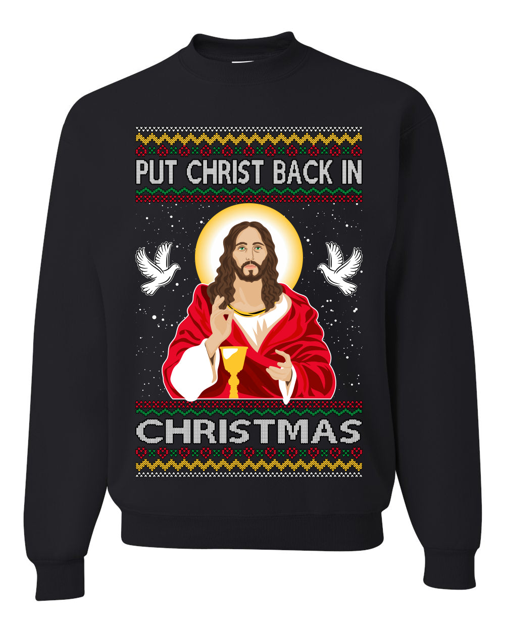 Put Christ Back In Christmas Ugly Christmas Sweater Unisex Crewneck Sweatshirt