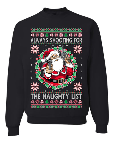 Always Shooting For The Naughty List Ugly Christmas Sweater Unisex Crewneck Sweatshirt
