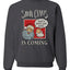 Santa Claus Is Coming, That's What She Said  Merry Christmas Unisex Crewneck Graphic Sweatshirt