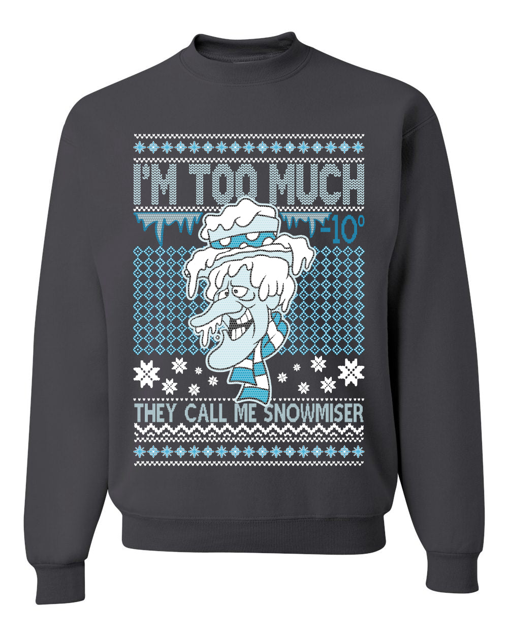 They Call Me Snowmeiser I'm Too Much  Merry Ugly Christmas Sweater Unisex Crewneck Graphic Sweatshirt