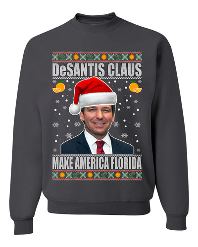 DeSantis Claus Merry Ugly Christmas Sweater Unisex Crewneck Graphic Sweatshirt