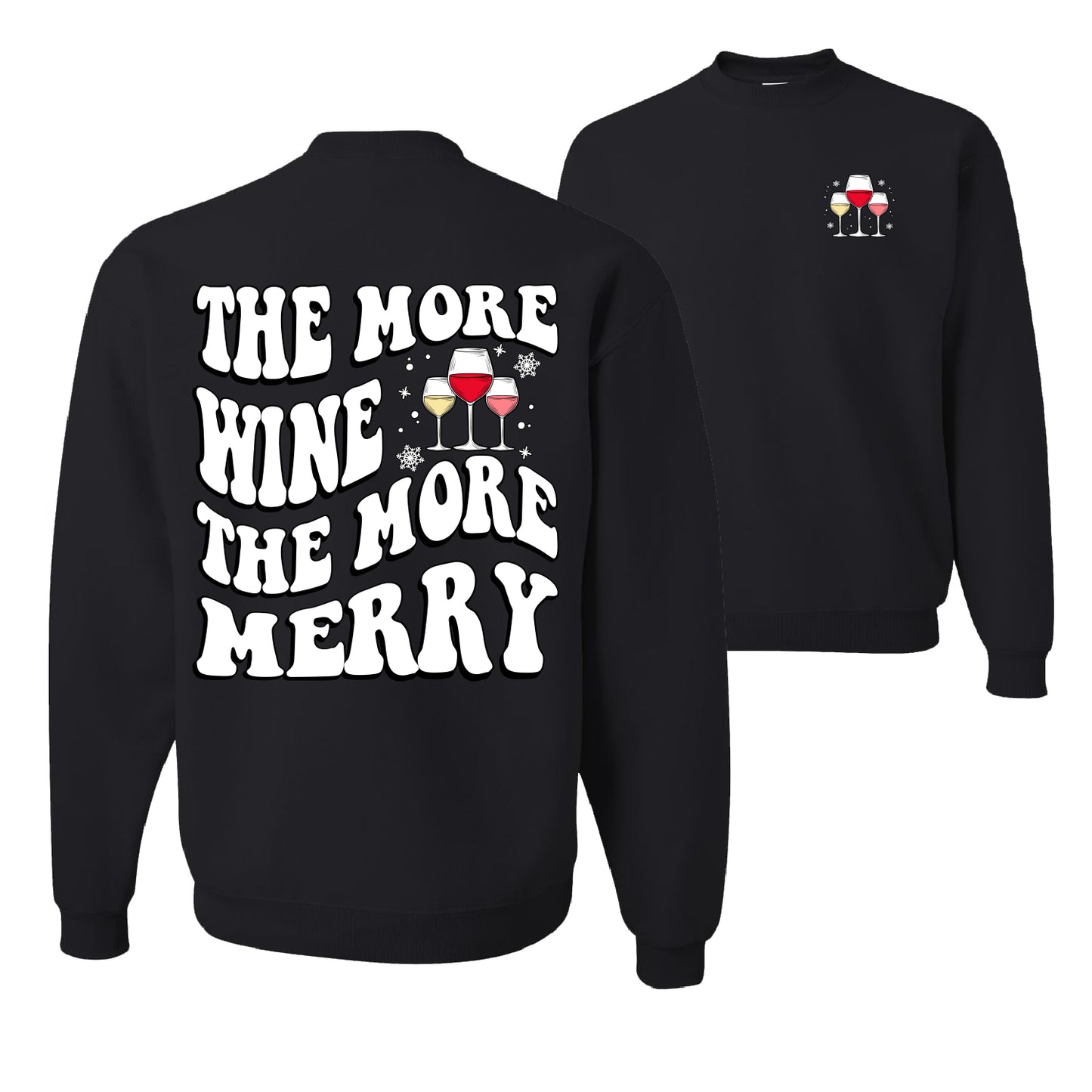 The More Wine The More Merry Ugly Christmas Sweater Unisex Crewneck Graphic Sweatshirt