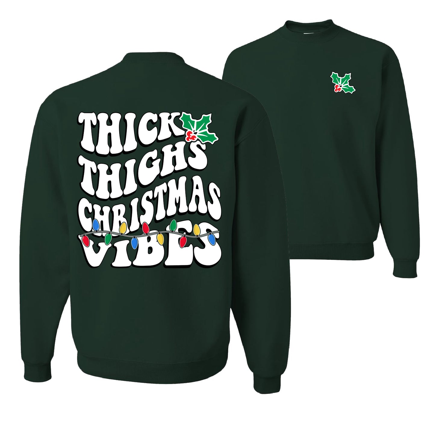 Thick Thighs Christmas Vibes Ugly Christmas Sweater Unisex Crewneck Graphic Sweatshirt