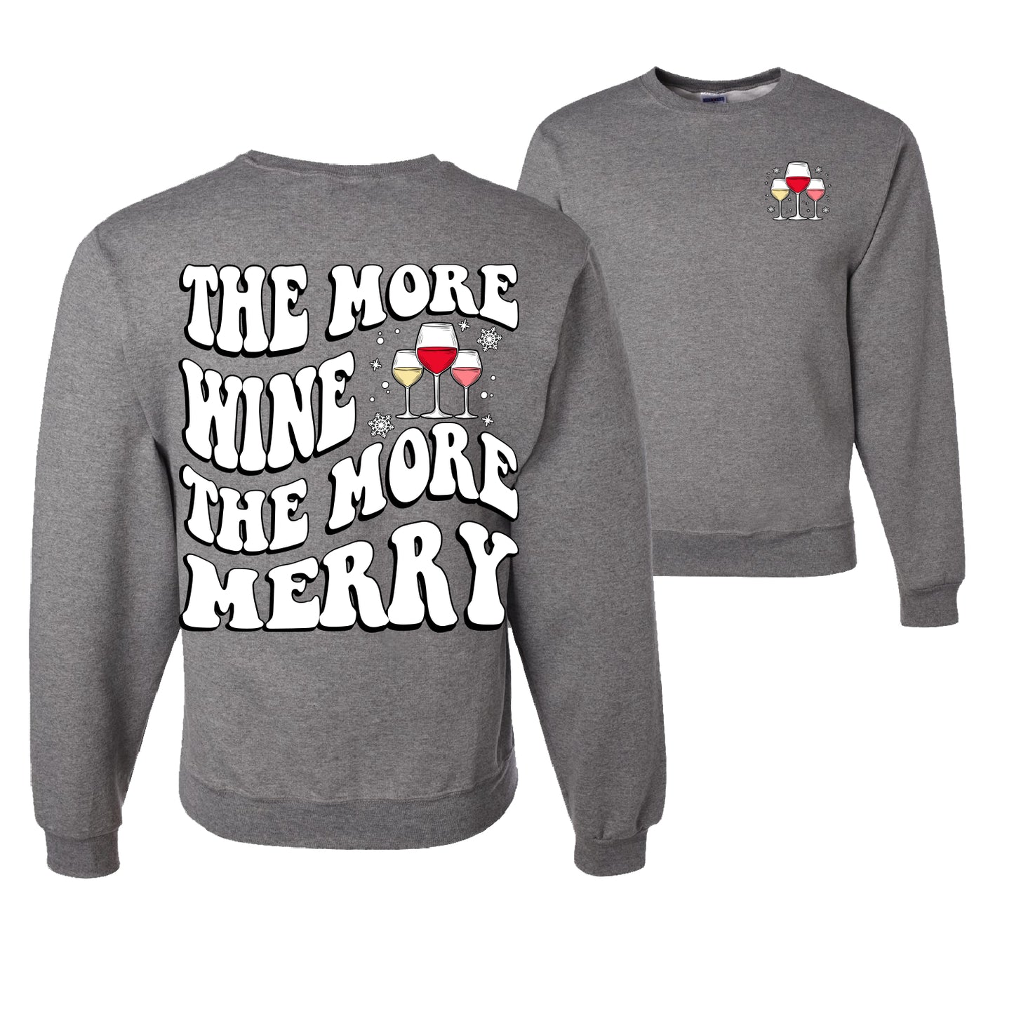 The More Wine The More Merry Ugly Christmas Sweater Unisex Crewneck Graphic Sweatshirt
