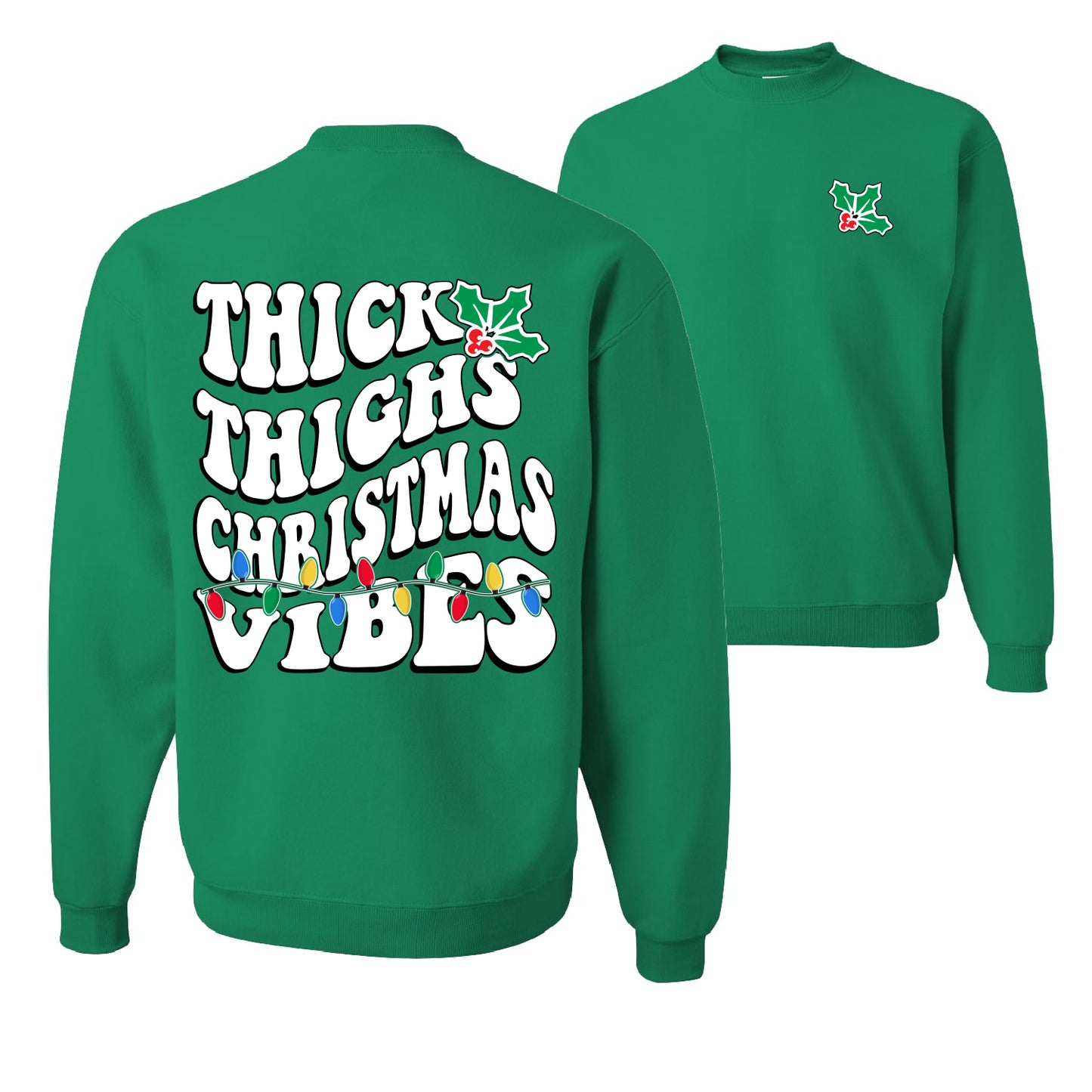 Thick Thighs Christmas Vibes Ugly Christmas Sweater Unisex Crewneck Graphic Sweatshirt