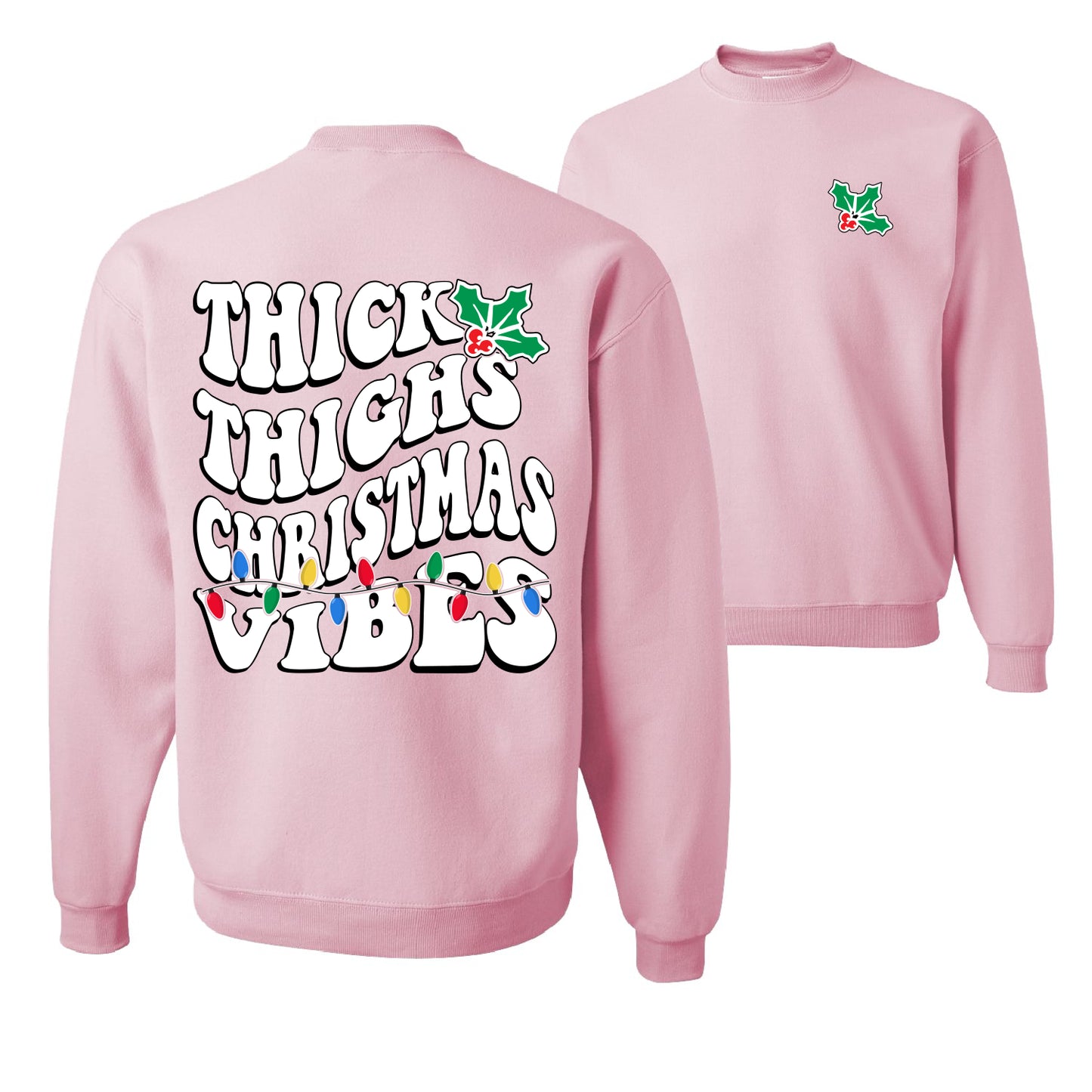 Thick Thighs Christmas Vibes Ugly Christmas Sweater Unisex Crewneck Graphic Sweatshirt