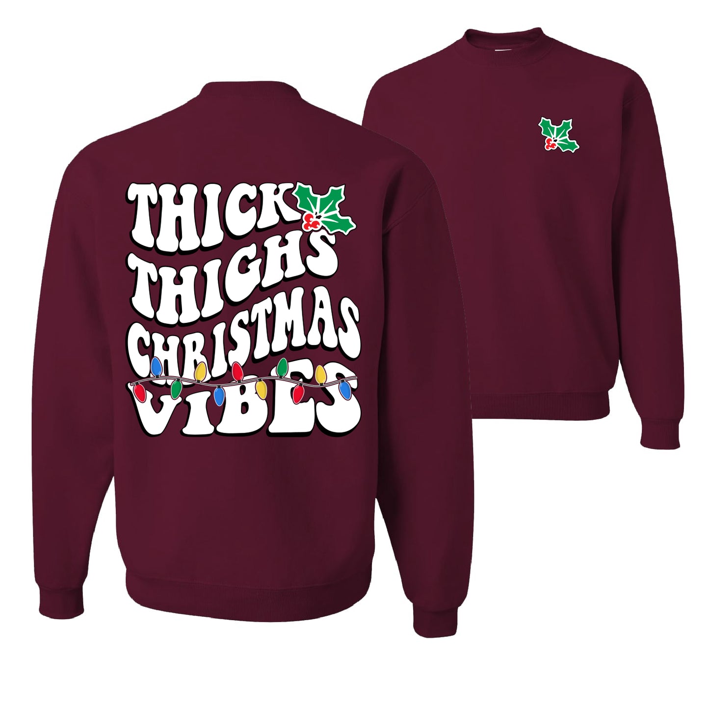 Thick Thighs Christmas Vibes Ugly Christmas Sweater Unisex Crewneck Graphic Sweatshirt