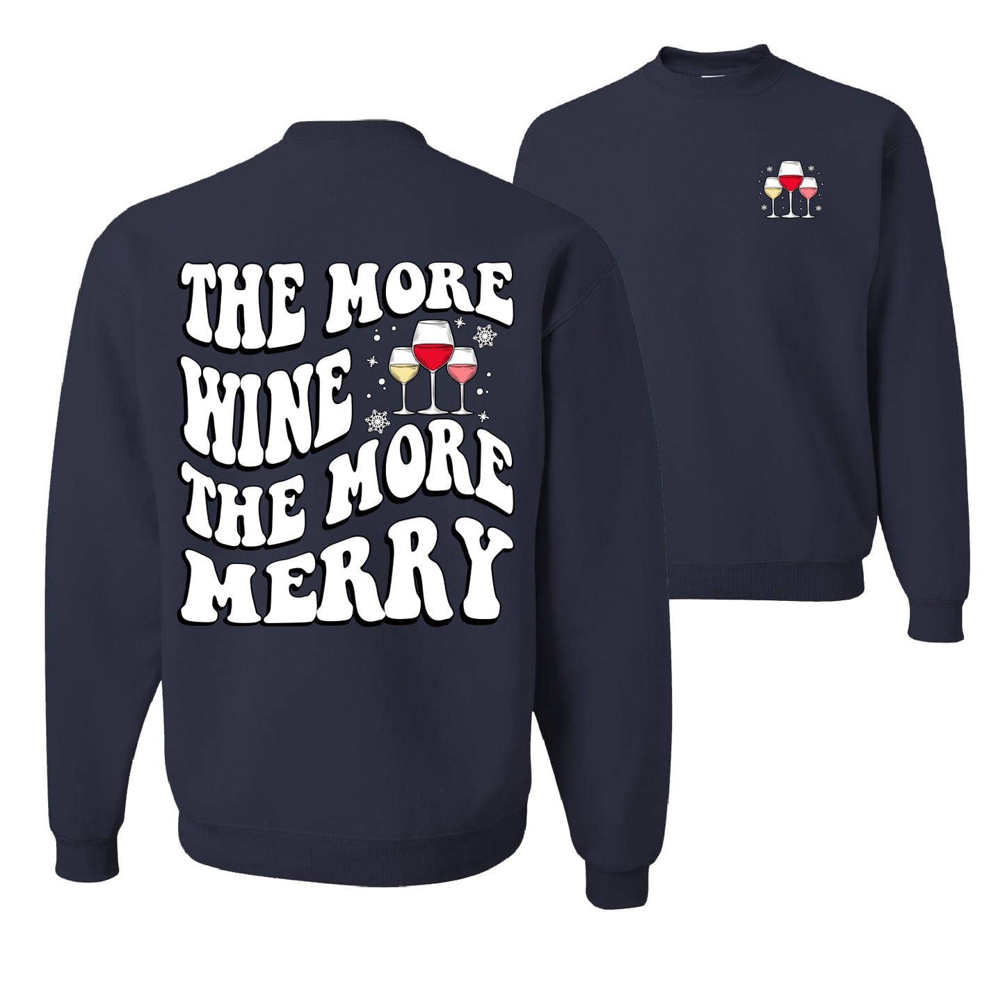 The More Wine The More Merry Ugly Christmas Sweater Unisex Crewneck Graphic Sweatshirt